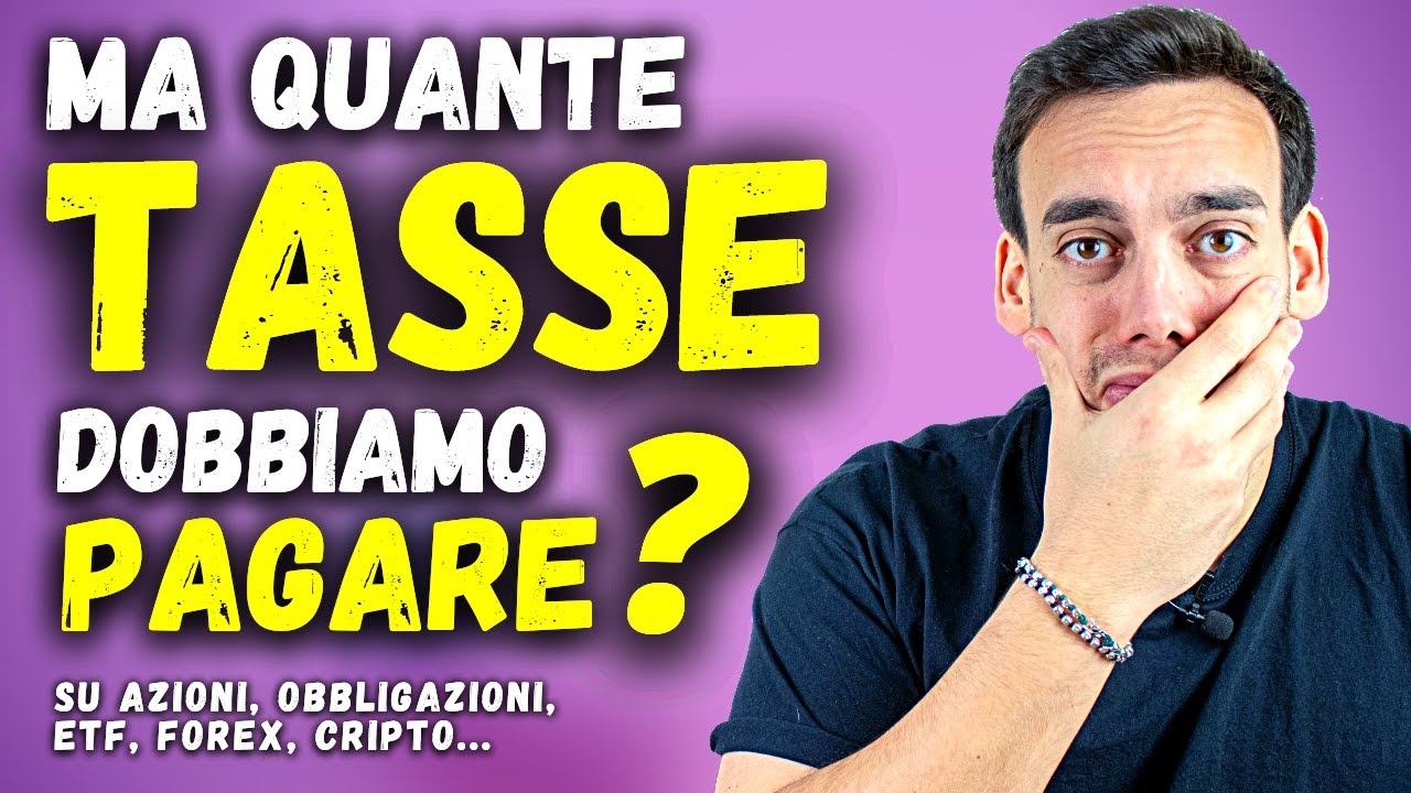 Quante TASSE si pagano sugli Investimenti?