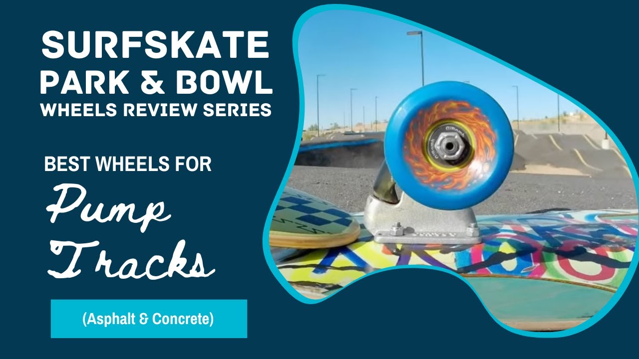 Обзор колёс Surfskate Park & ​​Bowl Wheels: лучшие колёса для памп-треков (асфальт и бетон)