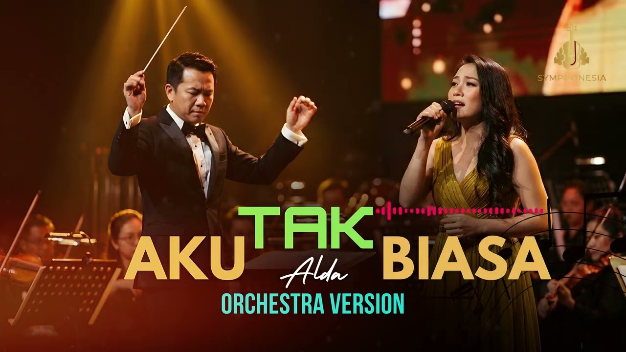 Aku Tak Biasa - Alda Risma  (Versi Orkestra Megah | Symponesia) | Symponesia