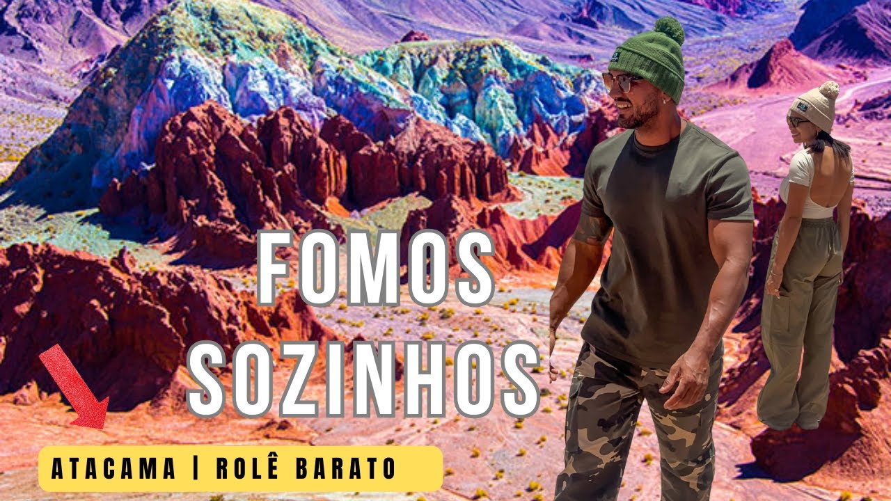 EP05 Vale do Arco-Íris no ATACAMA : fomos sozinhos e ninguém contou isso