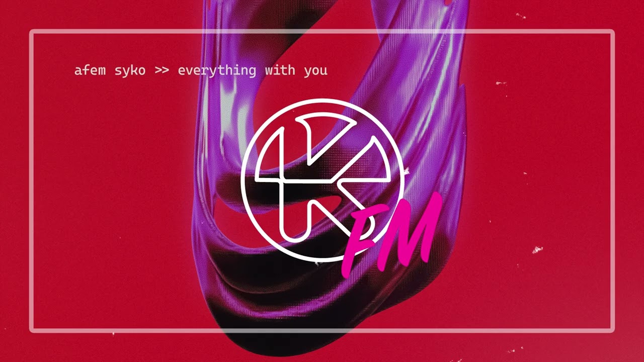 Afem Syko &ndash; Everything With You