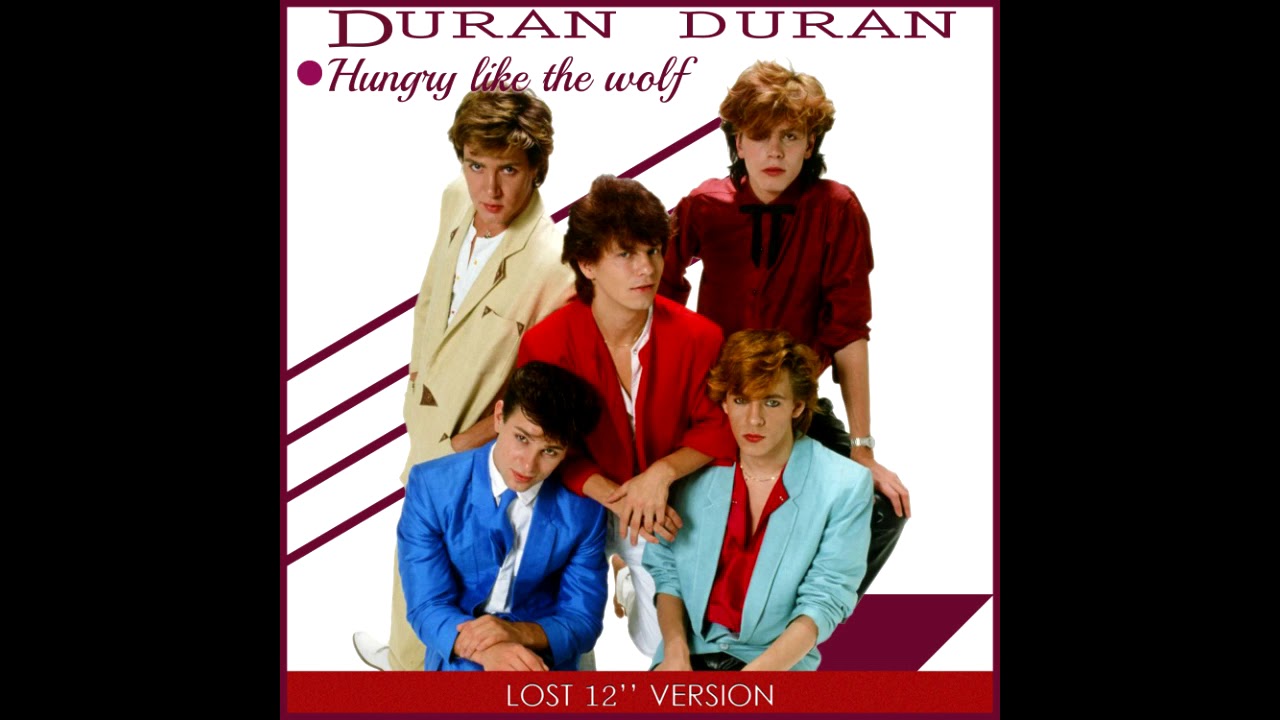 Duran Duran - Hungry Like The Wolf (Lost 12'' Version)