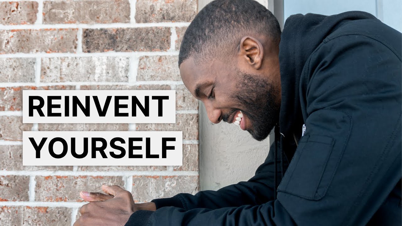 How To Reinvent Yourself In 2022