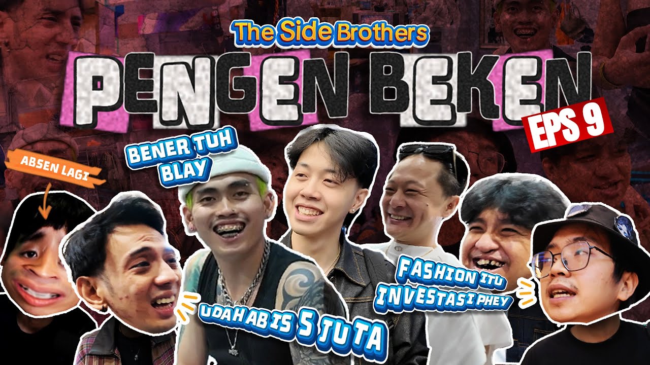 TP = TAJIR PARAH! Side Brothers Didandanin Lukas Kahn Biar Terlihat Beken | PENGEN BEKEN EPS 9