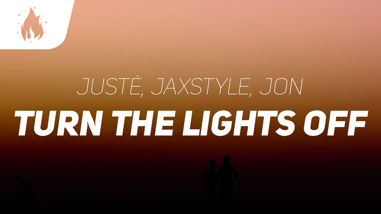 Justė, Jaxstyle & Jon - Turn The Lights Off (Lyrics)