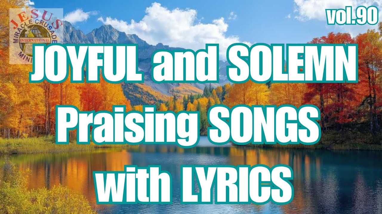 Joyful and Solemn Worship Songs with Lyrics vol.90 |JMCIM SONGS