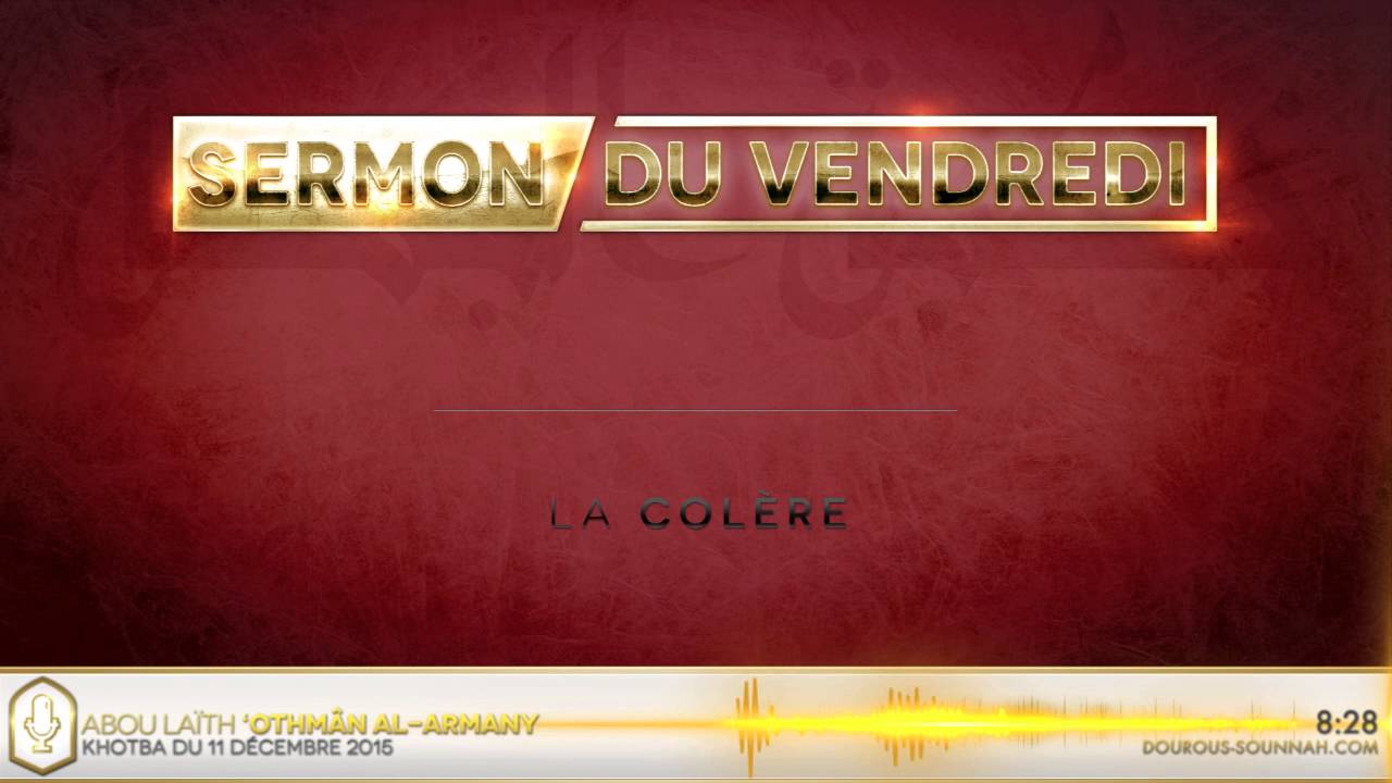 La col&egrave;re / oustadh 'Abou La&iuml;th 'Othm&atilde;n Al-Armany - Dourous-Sounnah.com