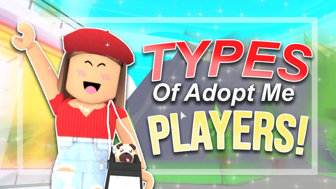 ROBLOX: TYPES OF PLAYERS YOU SEE IN ADOPT ME