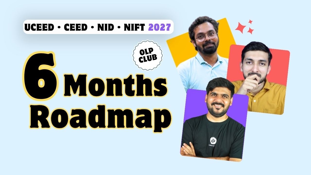 6 Months Roadmap | UCEED CEED NID NIFT Preparation