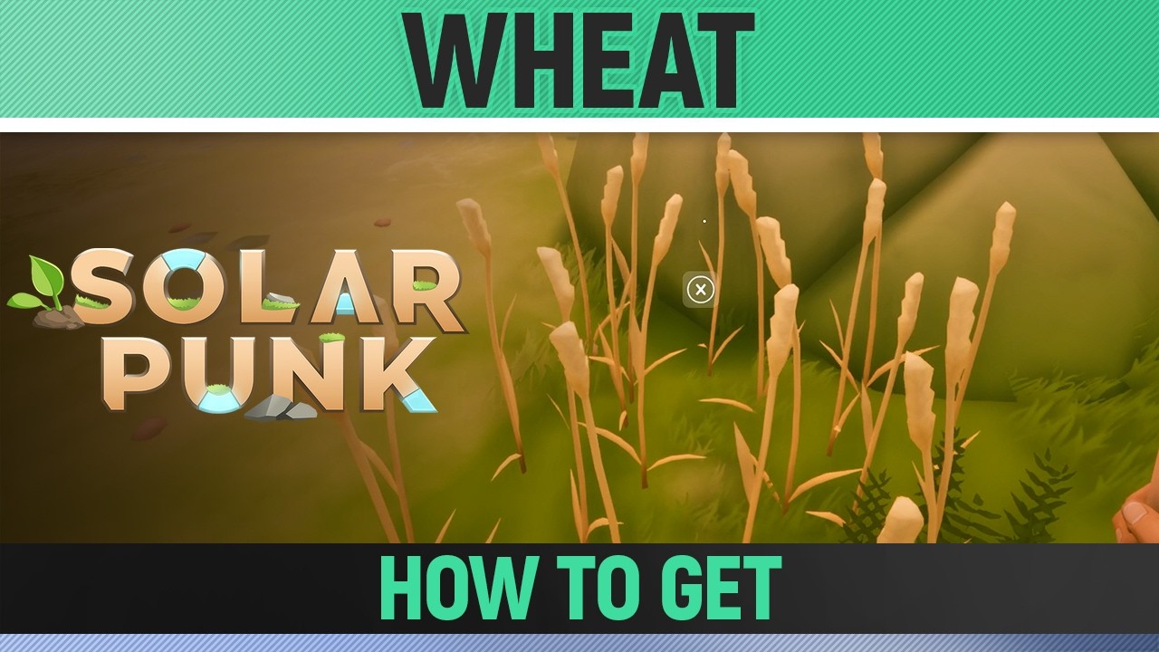 Solarpunk - Wheat - Where & How to get