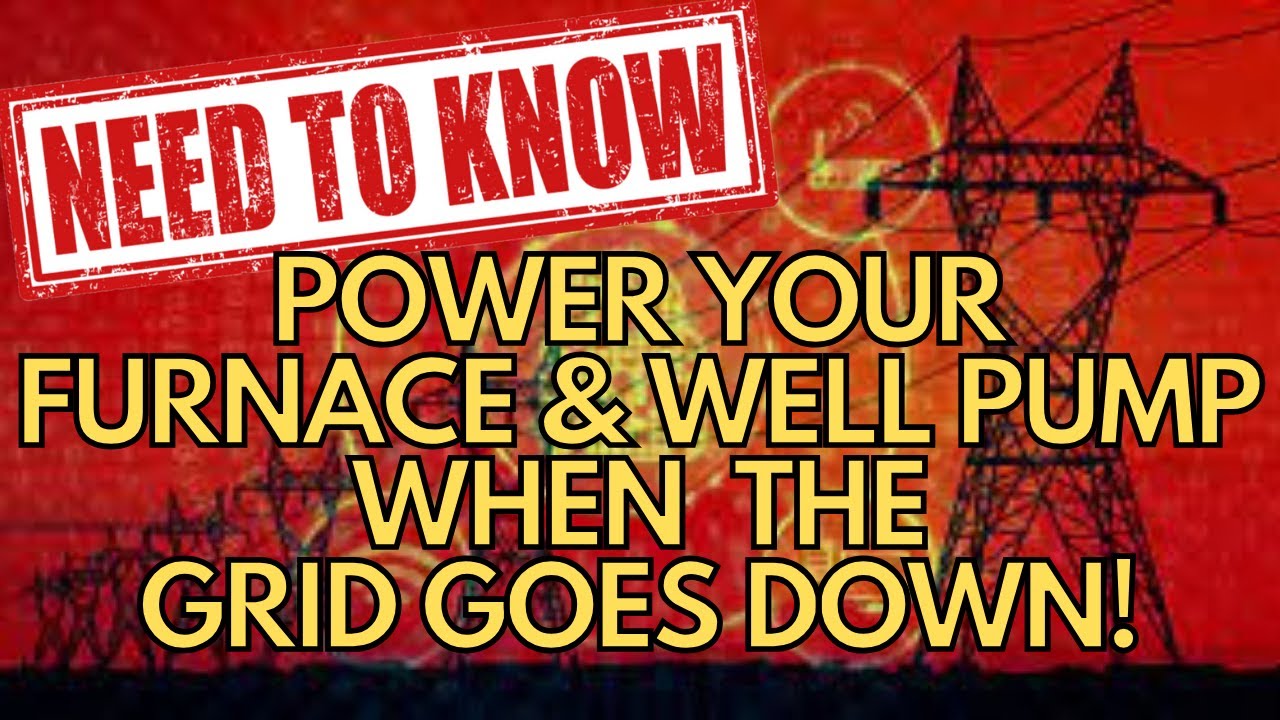 How To Power Your Well Pump & Furnace When The Grid Goes Down!