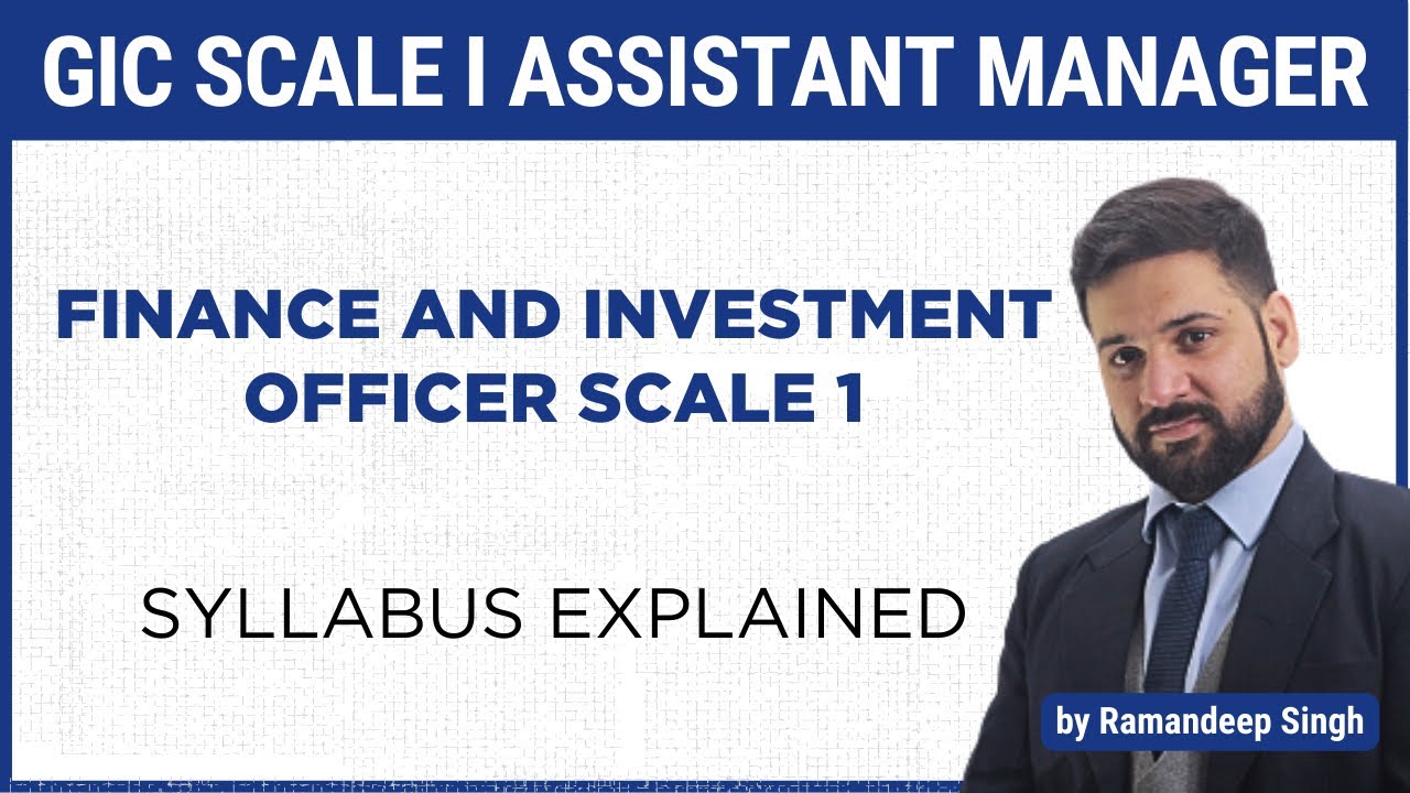 GIC Assistant Manager (Scale 1) 2024: Finance & Investment Officer Syllabus
