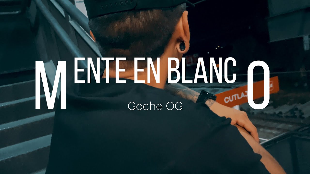 Mente en Blanco - Goche og (video oficial)