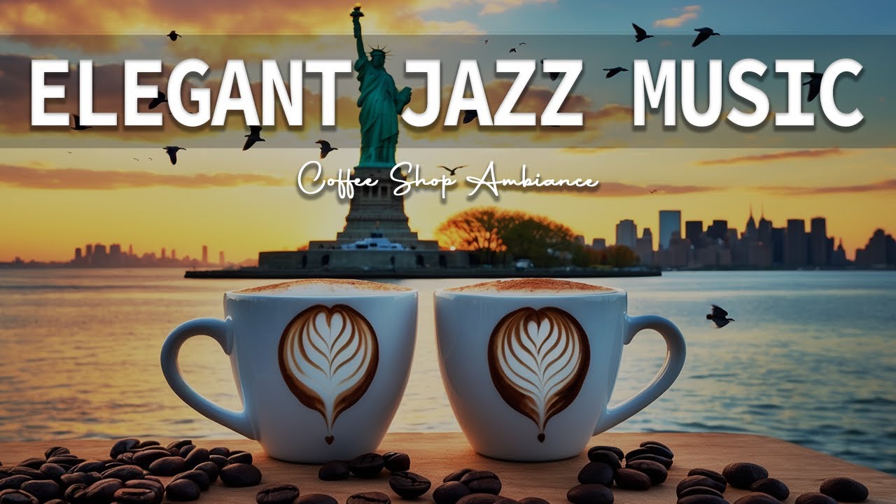 Elegant Jazz Music🎼Coffee Shop Ambiance |Relaxing Bossa Nova Piano Instrumental for Upbeat Your Mood