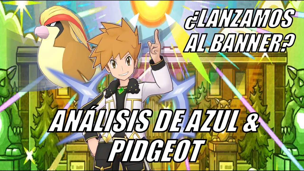 OTRO ARCHI VOLADOR ESPECIAL + CIRCULO DE KANTO: ANÁLISIS DE AZUL & PIDGEOT - POKEMON MASTERS EX