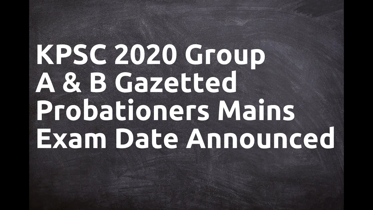 KPSC 2020 Group A & B Gazetted Probationers Mains Exam Date Announced