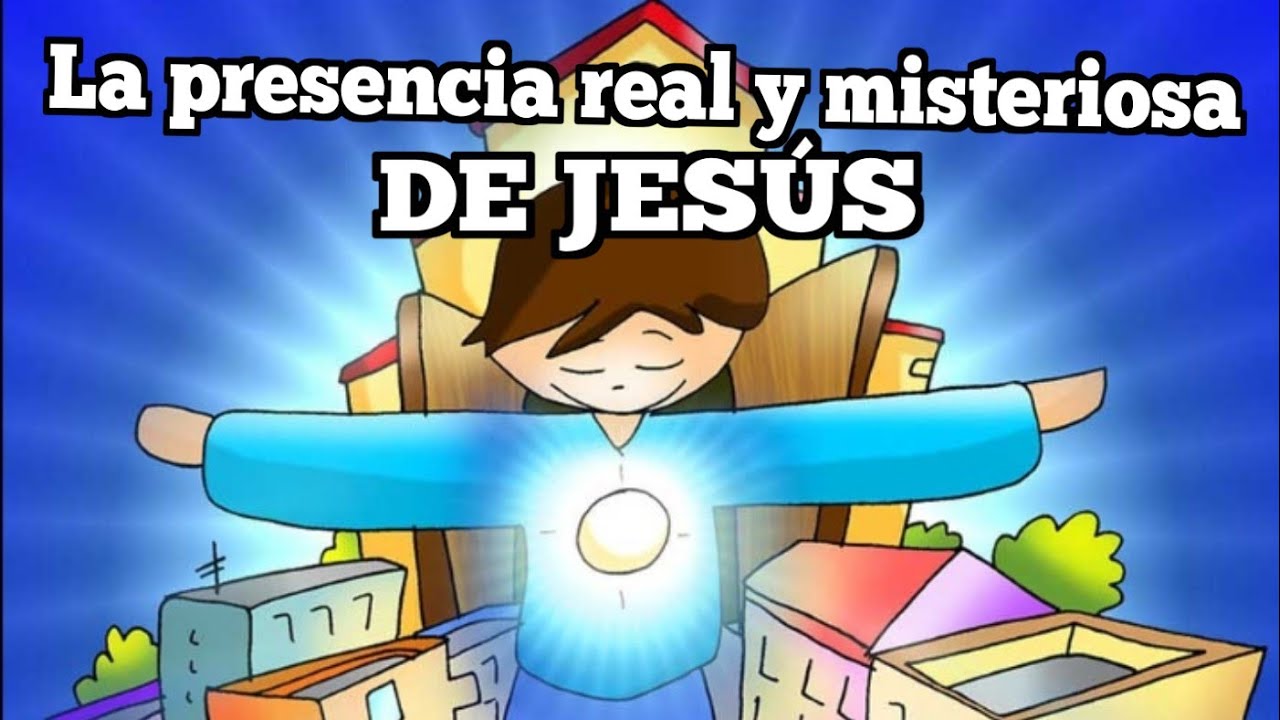 La presencia real y misteriosa de Jesús