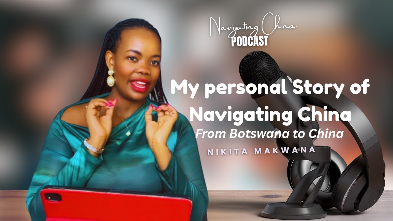 From Botswana 🇧🇼 to China 🇨🇳 : My Story as an African Living, Studying & Thriving in China