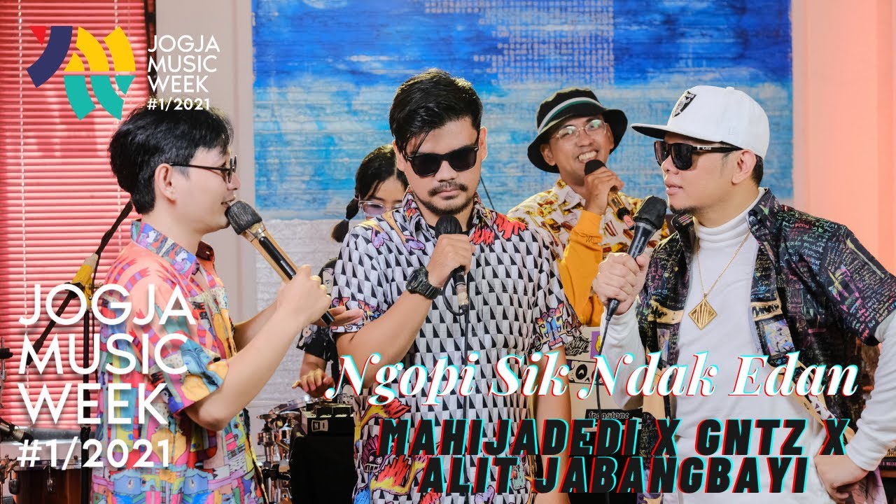 Mahijadedi X GNTZ X Alit Jabangbayi - Ngopi Sik Ndak Edan | JOGJA MUSIC WEEK 2021