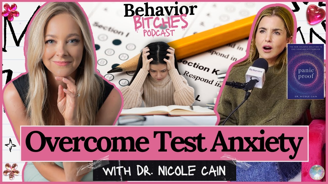 How to Outsmart Test Anxiety with Dr. Nicole Cain | Behavior Bitches Podcast