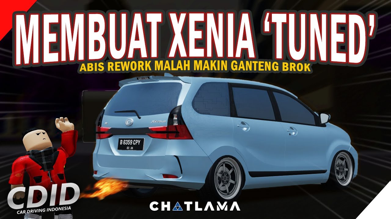 MEMBUAT XENIA TUNED BROK, KEBAGIAN REWORK SEMUANYA. MASIH BANYAK BUG?🔥🔥 | CDID ROBLOX REWORK V1.9.5