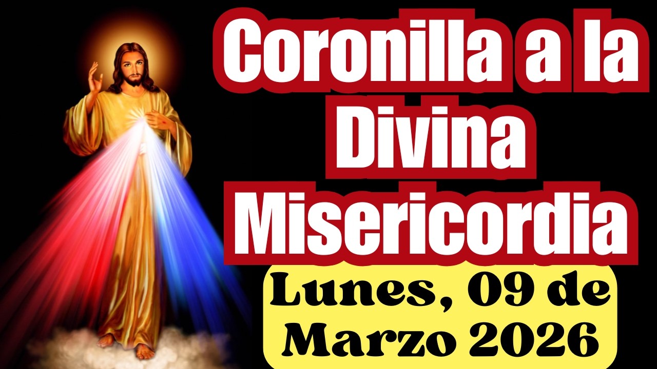 Coronilla de la divina misericordia, hoy Lunes 09 de Marzo de 2026