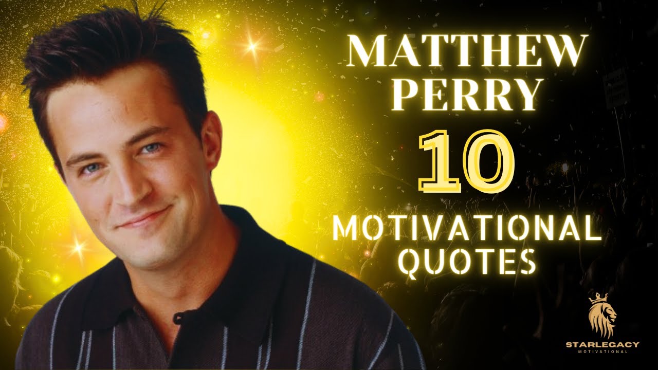 Chandler Bing: 10 Inspirational Quotes from Matthew Perry
