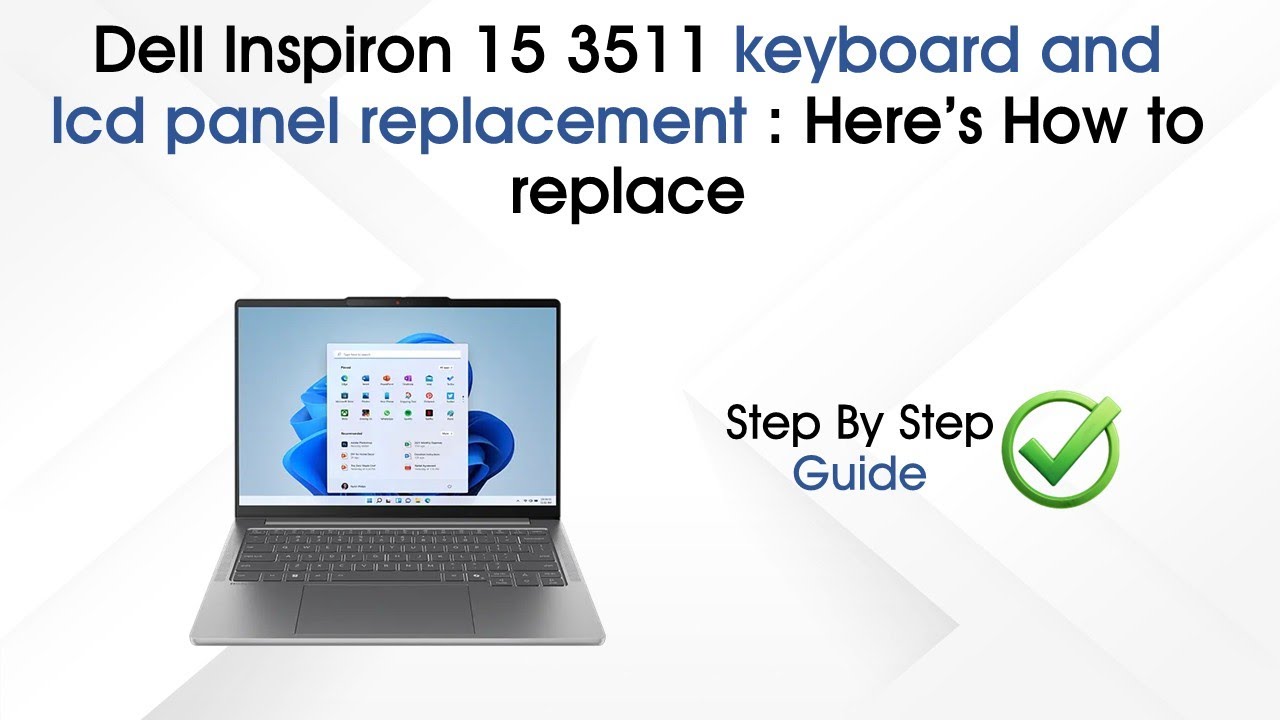 Dell inspiron 15 3511 keyboard and lcd panel replacement.