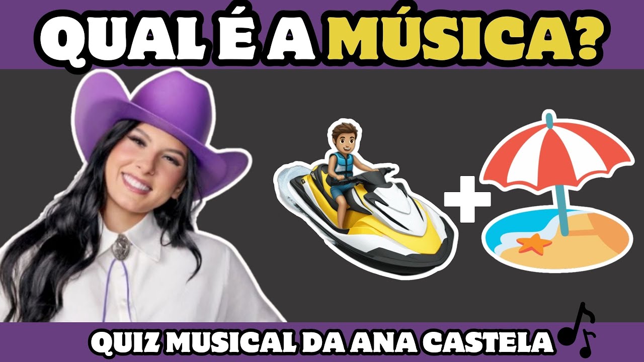 QUIZ MUSICAL DA ANA CASTELA [2]! Boiadeira, Canudinho, Peça Íntima, Nosso Quadro, Pega Cabuloso