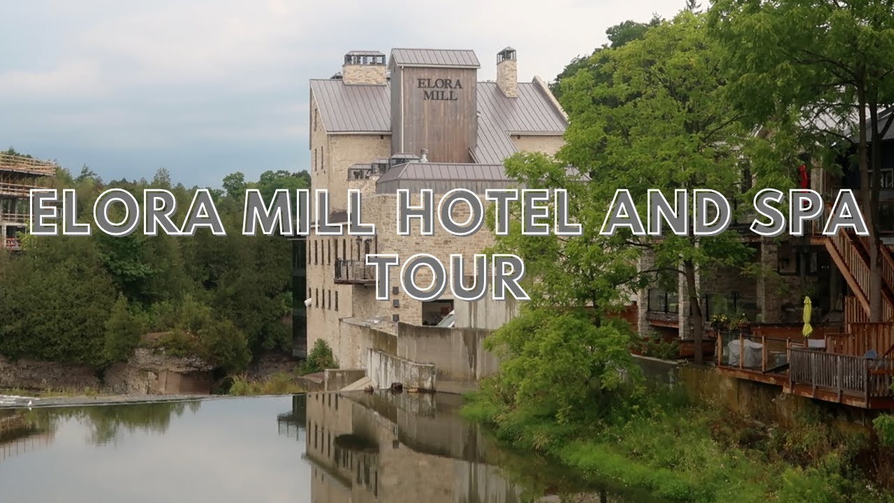Elora Mill Hotel and Spa Tour