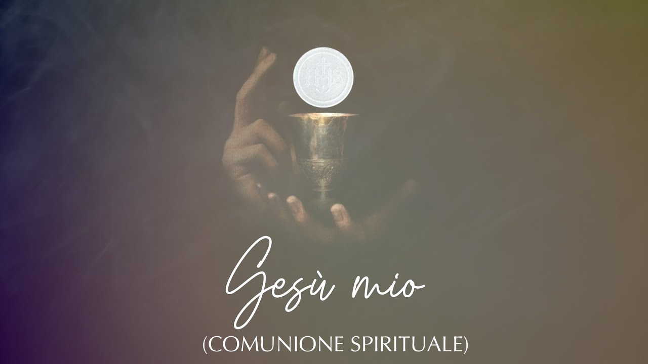 Cantàmmo a Gesù! & Iossa - Gesù Mio (Comunione Spirituale)