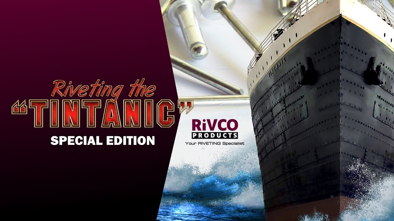 RIVETING THE TINTANIC SPECIAL EDITION