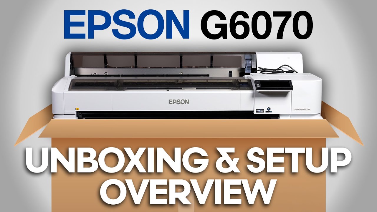 Epson SureColor G6070 DTF Printer Unboxing & Setup Overview