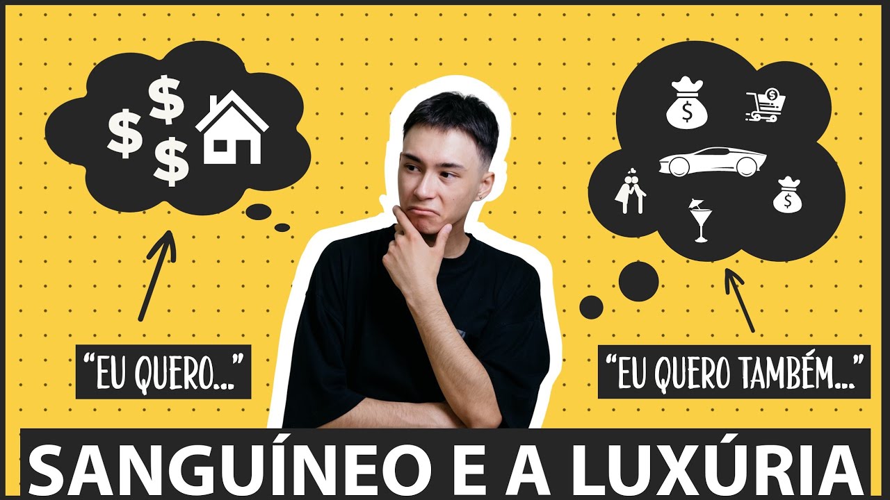 Como a LUXÚRIA afeta a vida do SANGUÍNEO! (+Soluções) - As Fraquezas dos Temperamentos