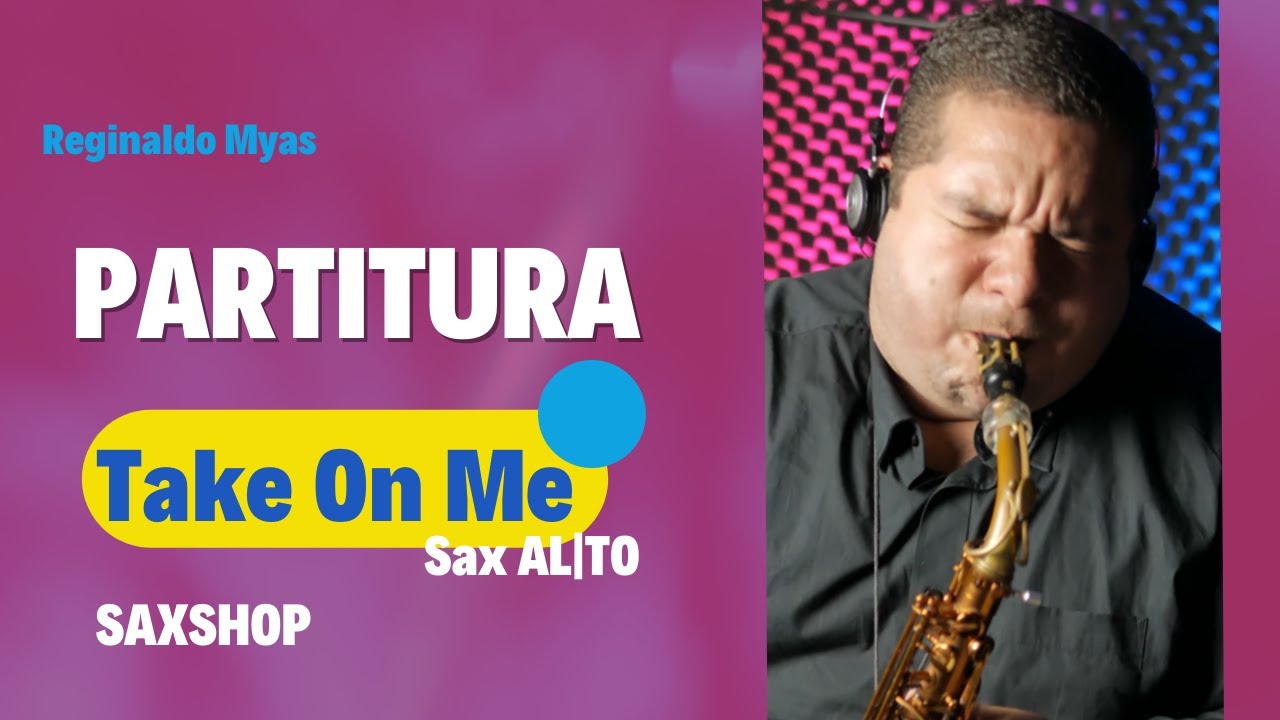 Take On Me - Ha a - Partitura Sax Alto - Reginaldo Myas