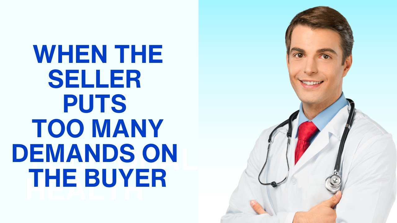 When The Seller Puts Too Many Demands On The Buyer | Selling Dental Practices With Dr. Gary DDS