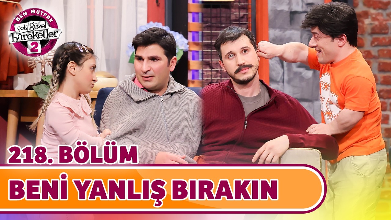 Beni Yanlış Bırakın (218. B&ouml;l&uuml;m) - &Ccedil;ok G&uuml;zel Hareketler 2