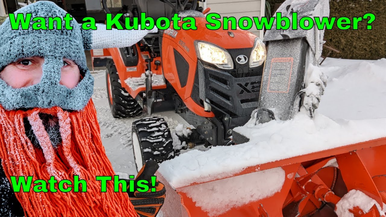 Want a Kubota Snowblower? Watch This First