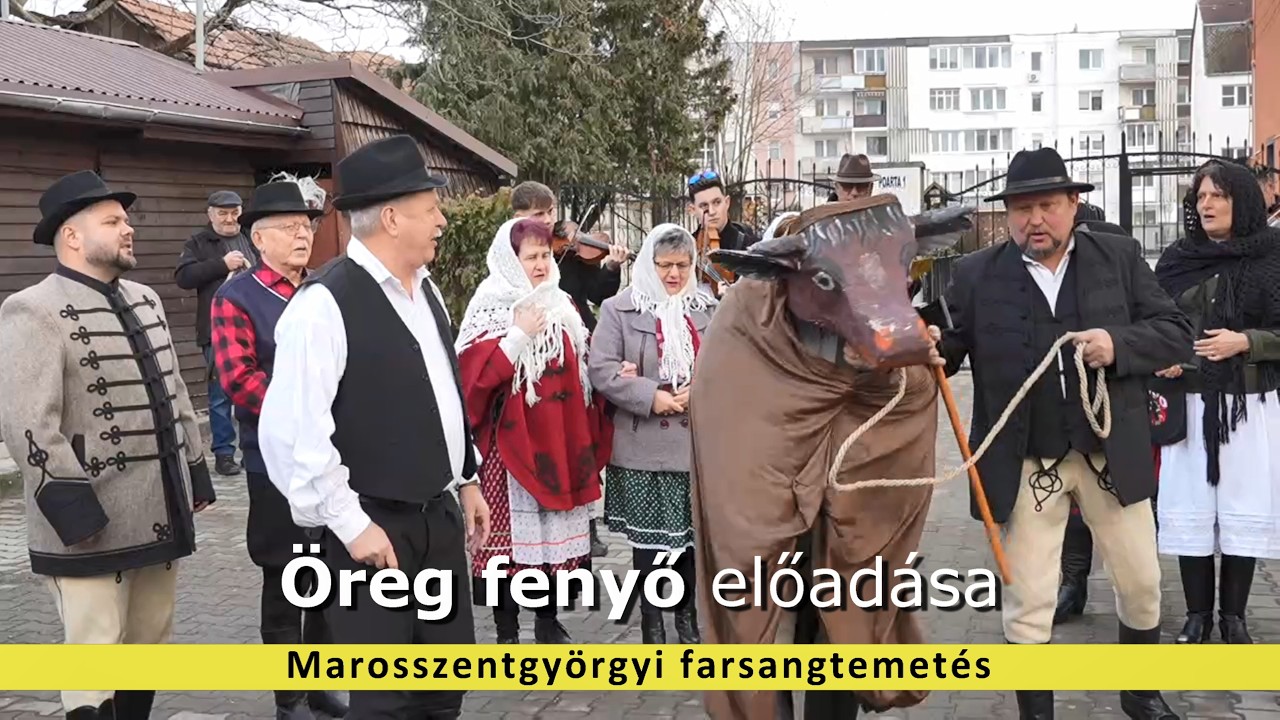 Öreg Fenyő FARSANGi előadása | Marosszentgyörgyi farsangtemetés