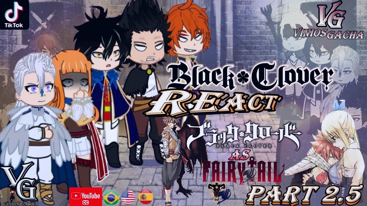 REACT BLACK CLOVER AS FAIRY TAIL - PARTE 2.5