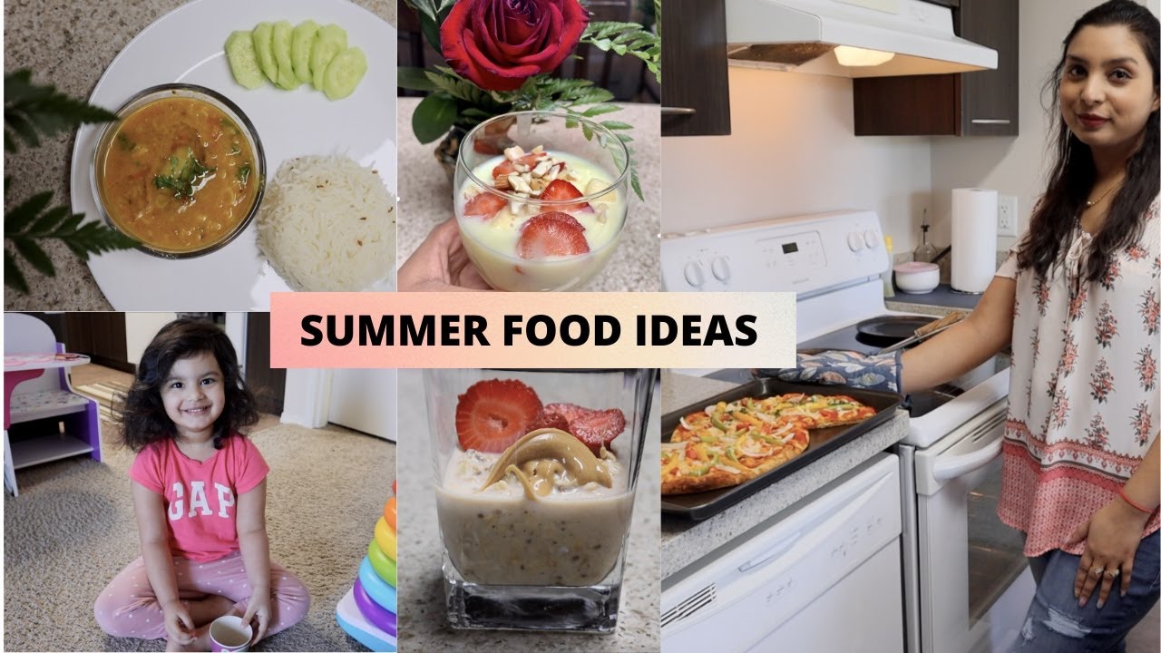 Easy SUMMER FOOD IDEAS for the Entire family (kids friendly)| INDIAN Healthy Cooking tips for Summer