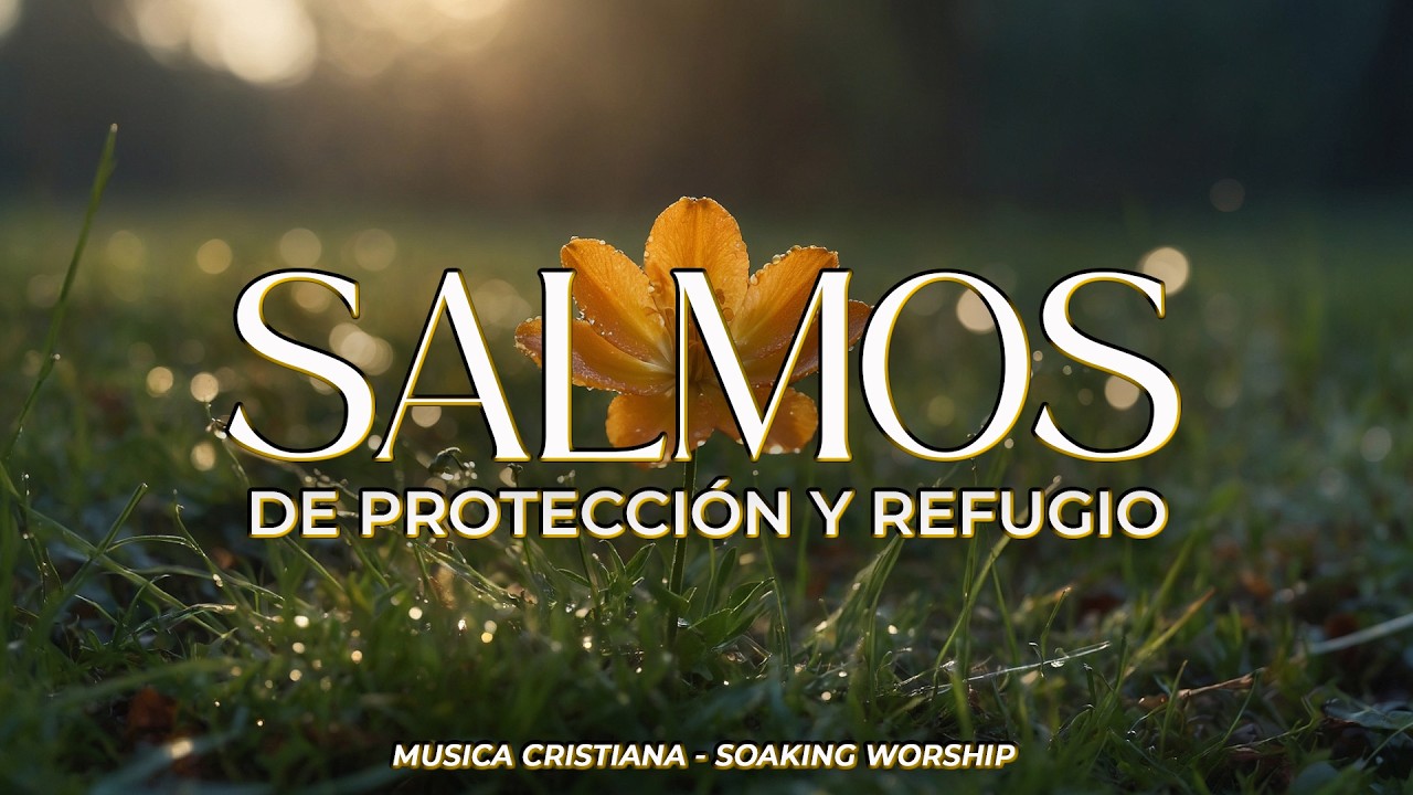 SALMOS CANTADOS de PROTECCIÓN y FORTALEZA 🛡️🙌 | Dios Te Sostiene en los Momentos Más Difíciles 🕊️