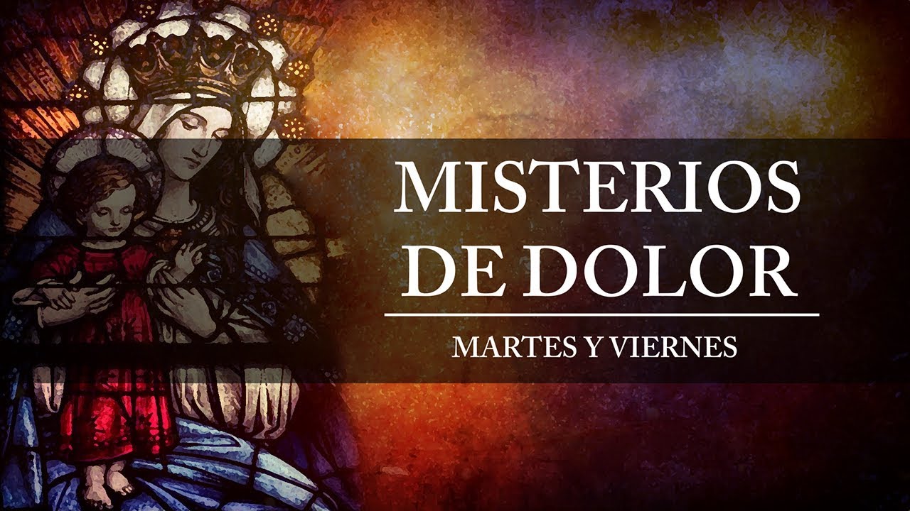 Santo Rosario en Video - Misterios de Dolor - Martes y Viernes