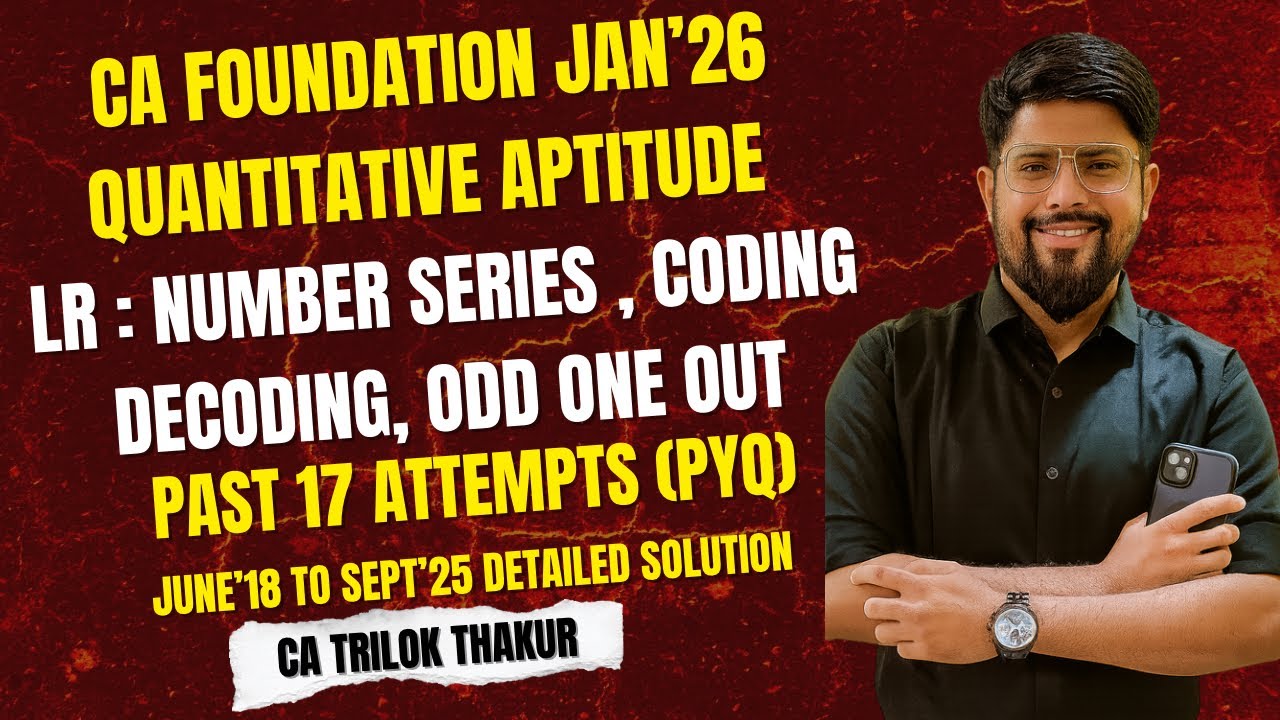 CA Foundation Jan 2026 | Quantitative Aptitude I PYQ I Number Series, Coding, odd one out I one shot