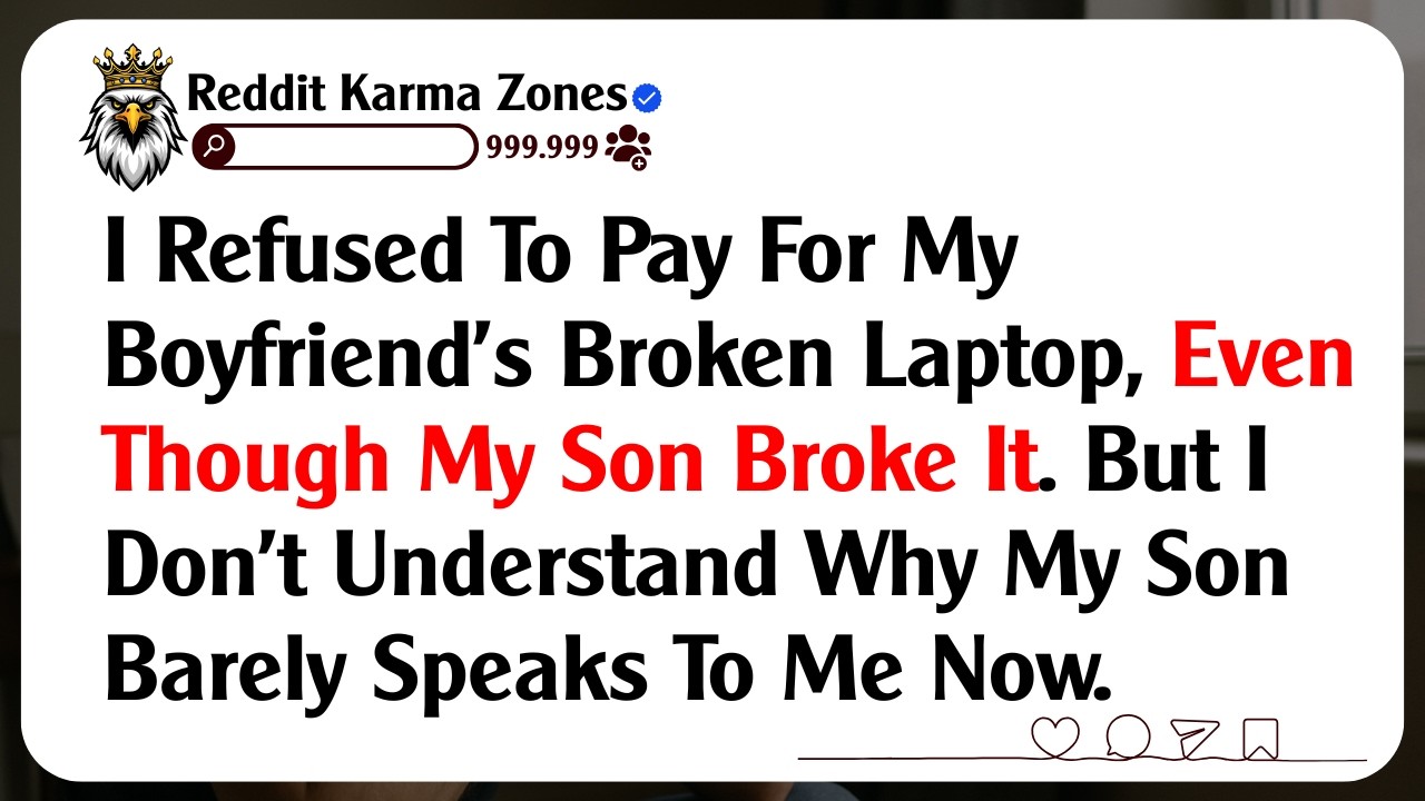 I Refused To Pay For My Boyfriend’s Broken Laptop, Even Though My Son Broke It. But I Don’t...