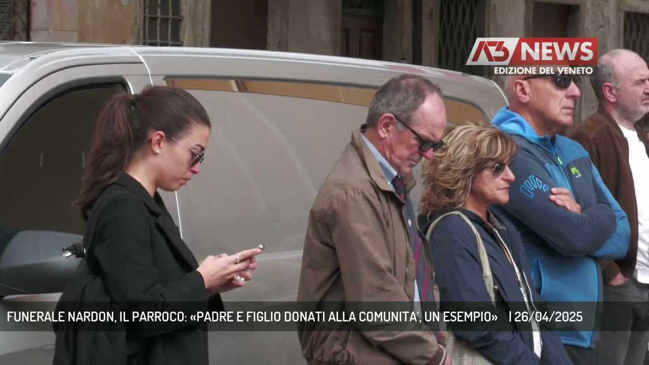 FUNERALE NARDON, IL PARROCO: «PADRE E FIGLIO DONATI ALLA COMUNITA’, UN ESEMPIO»    | 26/04/2025