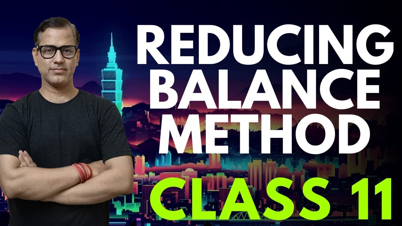 Reducing Balance Method of Depreciation | Written down Value Depreciation | ISC Class 11