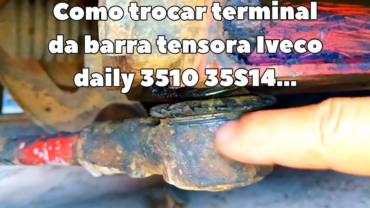 Como trocar terminal da barra tensora Iveco daily 3510 35S14...