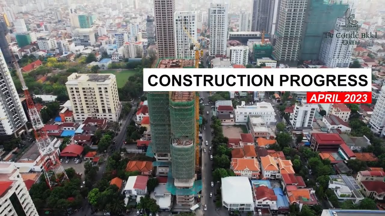 LE CONDE BKK1 (Phnom Penh) Construction Progress Update - April 2023