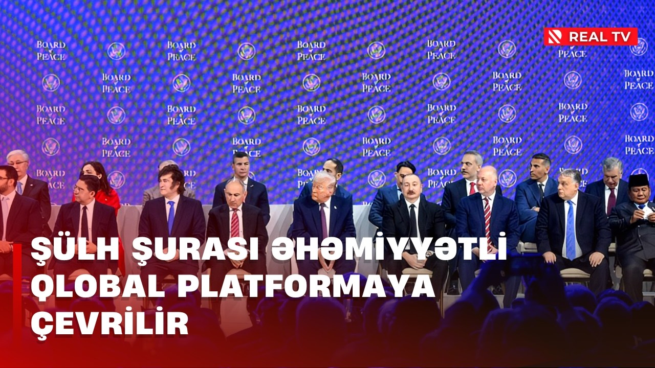 Şülh Şurası əhəmiyyətli qlobal platformaya çevrilir